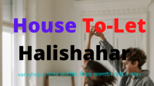House To-Let Halishahar